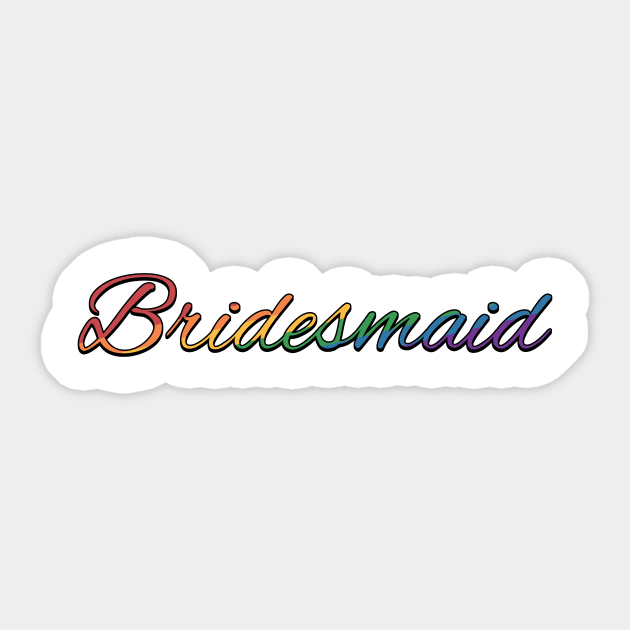 Rainbow Colored Bridesmaid Wedding Typography Sticker by LiveLoudGraphics